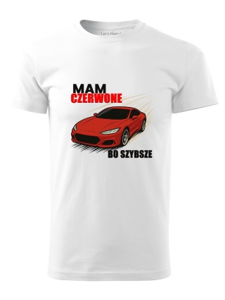 Koszulka Mam czerwone, bo szybsze