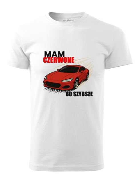 Koszulka Mam czerwone, bo szybsze